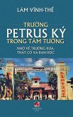 Tr¿¿ng Petrus Ký Trong Tâm T¿¿ng (full color - hard cover)