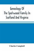 Genealogy Of The Spotswood Family In Scotland And Virginia