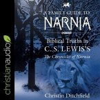 A Family Guide to Narnia Lib/E: Biblical Truths in C.S. Lewis's the Chronicles of Narnia