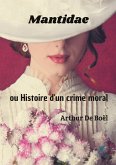 Mantidae: ou Histoire d'un crime moral