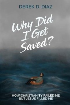 Why Did I Get Saved? - Diaz, Derek D