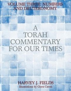 Torah Commentary for Our Times: Volume III: Numbers and Deuteronomy - Fields, Harvey J.