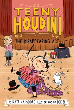 Teeny Houdini #1: The Disappearing Act (eBook, ePUB) - Moore, Katrina