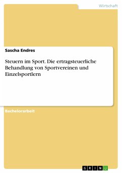Steuern im Sport. Die ertragsteuerliche Behandlung von Sportvereinen und Einzelsportlern (eBook, PDF) - Endres, Sascha