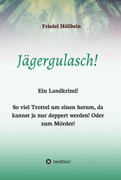 Jägergulasch! (eBook, ePUB) - Höllbein, Friedel