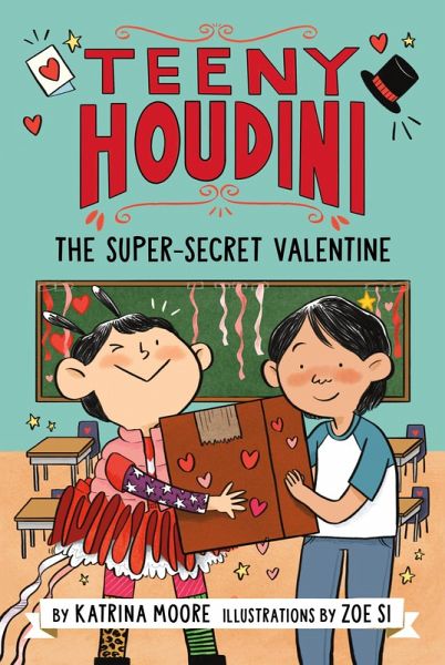 Teeny Houdini #2: The Super-Secret Valentine (eBook, ePUB) Teeny Houdini #2: The Super-Secret Valentine (eBook, ePUB)