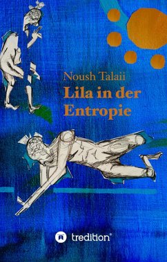 Lila in der Entropie (eBook, ePUB) - Talaii, Noush