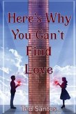 Here's Why You Can't Find Love (eBook, ePUB)