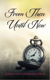 From Then Until Now (eBook, ePUB) From Then Until Now (eBook, ePUB)