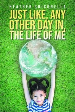 Just Like, Any Other Day in, The Life of Me (eBook, ePUB) - Chiconella, Heather