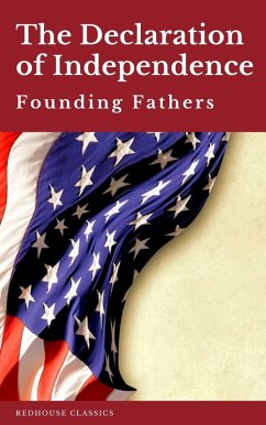 The Declaration of Independence (eBook, ePUB) - (Declaration), Thomas Jefferson; (Constitution), James Madison; Fathers, Founding; Redhouse