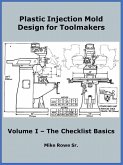 Plastic Injection Mold Design for Toolmakers - Volume I (eBook, ePUB)