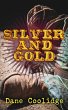 Silver and Gold (eBook, ePUB) - Bild 1