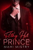 Filthy Hot Prince: A Steamy Shy Girl Alpha Prince Royal Romance (Alluring Rulers of Azmia, #2) (eBook, ePUB)