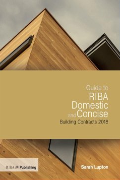 Guide to RIBA Domestic and Concise Building Contracts 2018 (eBook, ePUB) - Lupton, Sarah