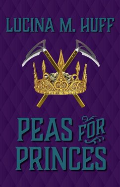 Peas for Princes (ReTold Minis, #1) (eBook, ePUB) - Huff, Lucina M.