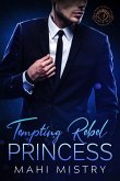 Tempting Rebel Princess: A Steamy Navy Seal and Secret Princess Royal Romance (Alluring Rulers of Azmia, #3) (eBook, ePUB)