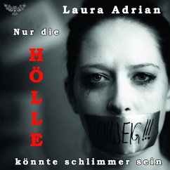 Nur die Hölle könnte schlimmer sein (MP3-Download) - Adrian, Laura