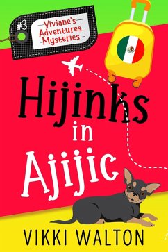 Hijinks in Ajijic (Viviane's Adventures Mysteries, #0) (eBook, ePUB) - Walton, Vikki