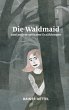 Die Waldmaid und andere seltsame... - Bild 1