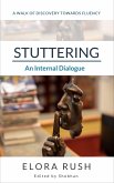 Stuttering: An Internal Dialogue (eBook, ePUB) Stuttering: An Internal Dialogue (eBook, ePUB)
