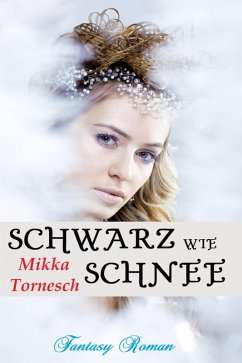 Schwarz wie Schnee (eBook, ePUB) - Tornesch, Mikka