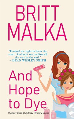 And Hope to Dye (Mystery Book Club Cozy Mystery Series, #1) (eBook, ePUB) - Malka, Britt