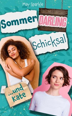 Sommer, Darling, Schicksal und Kate (eBook, ePUB) - Sparkle, May