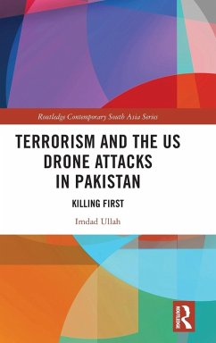 Terrorism and the US Drone Attacks in Pakistan - Ullah, Imdad