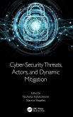 Cyber-Security Threats, Actors, and Dynamic Mitigation Cyber-Security Threats, Actors, and Dynamic Mitigation
