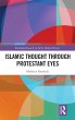 Islamic Thought Through Protestant Eyes - Bild 1