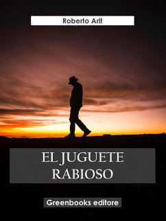 El jueguete rabioso (eBook, ePUB) - Arlt, Roberto