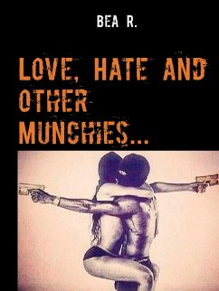 Love, Hate and other Munchies... (eBook, ePUB) - R., Bea