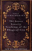 The Secret Esoteric Teachings of the Bhagavad Gita (eBook, ePUB)