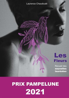 Les fleurs (eBook, ePUB) - Chaudouët, Laurence; Bouyrou, France; Naudin, Michel; Ruault, Bertrand; Buffiere de Lair, Pierre; Lafont, Marlène; Gérard, Marc; Leens, Luc; Joanno, Ludovic; Hérault, Clotilde