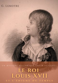 Le roi Louis XVII et l'énigme du temple (eBook, ePUB) - Lenotre, G.