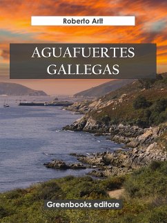 Aguafuertes gallegas (eBook, ePUB) - Arlt, Roberto