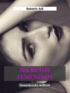 Secretos femeninos (eBook, ePUB) - Arlt, Roberto