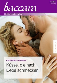 Küsse, die nach Liebe schmecken (eBook, ePUB) - Garbera, Katherine