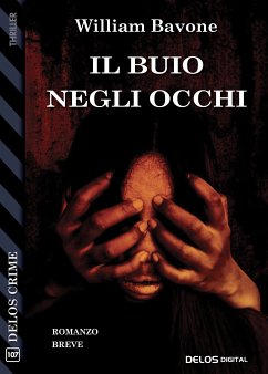 Il buio negli occhi (eBook, ePUB) - Bavone, William