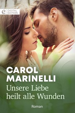 Unsere Liebe heilt alle Wunden (eBook, ePUB) - Marinelli, Carol