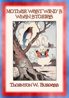 MOTHER WEST WIND'S WHEN STORIES - 16 animal &quote;When&quote; stories for children (eBook, ePUB)