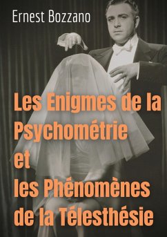 Les Enigmes de la Psychométrie et les Phénomènes de la Télesthésie (eBook, ePUB) - Bozzano, Ernest