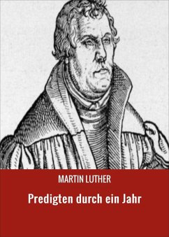 Predigten durch ein Jahr (eBook, ePUB) - Luther, Martin