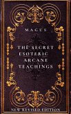 The Secret Esoteric Arcane Teachings (eBook, ePUB)