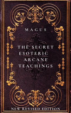 The Secret Esoteric Arcane Teachings (eBook, ePUB) - Magus