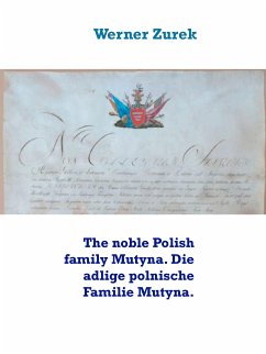 The noble Polish family Mutyna. Die adlige polnische Familie Mutyna. (eBook, ePUB)