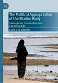 The Political Appropriation of the Muslim Body (eBook, PDF)