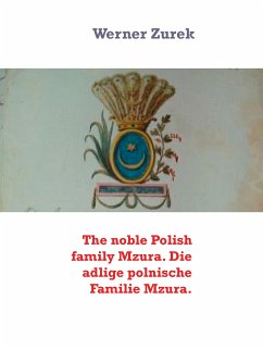 The noble Polish family Mzura. Die adlige polnische Familie Mzura. (eBook, ePUB)