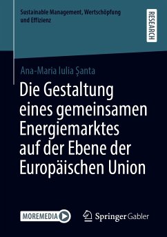 Die Gestaltung eines gemeinsamen Energiemarktes auf der Ebene der Europäischen Union (eBook, PDF) - Şanta, Ana-Maria Iulia